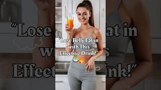 Lose belly fat with effective drink. Drink for weight loss. #youtubeshorts #weightloss #trending