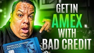 GET AMERICAN EXPRESS WITH BAD CREDIT