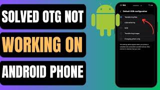 How To Solved OTG Not Working in Android Phone | 3 Fixes