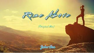 Rise Above (Mix Cut) - John-Ace (Official Audio)