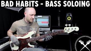 Bad Habits - Bass Soloing Lesson with Scott Devine (L#81)