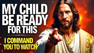 God Says: "BE READY FOR THIS" | God Message Now Today | God Helps