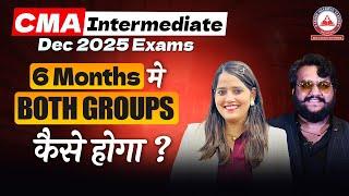 How to Prepare for Both Groups CMA Inter Dec 2025 | Study Plan + Time Table