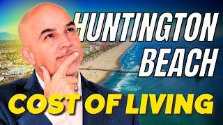 Living in Huntington Beach CA | Huntington Beach Cost of Living