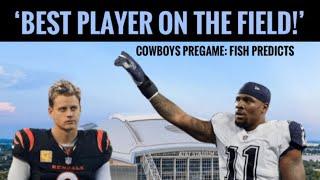 Cowboys Fish @ 6: 'The Best Player on the Field!' Fish's Prediction