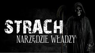 STRACH NARZĘDZIE WŁADZY - JAK W HISTORII WYKORZYSTYWANO STRACH