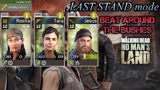 TWD: NML|Mode: Last Stand (Beat Around The Bushes map) - using Rosita, Tara & Jesus