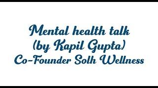 Mental Health Talk with Co-Founder Solh Wellness App, Kapil Gupta