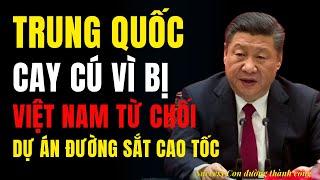 Trung Quốc cay cú vì bị Việt Nam từ chối dự án Đường sắt cao tốc – Mỹ có hỗ trợ không