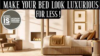 Make your bed look luxurious for less!