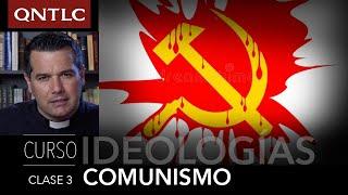 IDEOLOGÍAS. 3. El COMUNISMO (1-2). P. Javier Olivera Ravasi