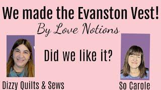 Worth the hype?! EVANSTON VEST Review & Special COLLAB with @dizzyquiltsandsews