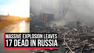 On Camera: Explosion at Russian Gunpowder Plant; 17 Killed | Cobrapost