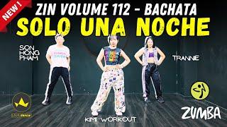 #zumba SOLO UNA NOCHE ZIN Volume 112 - Zumba Bachata | ZIN Kimi #zumbafitness #danceworkout #bachata