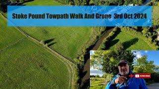 Stoke Pound Towpath Walk And drone 3rd oct 2024