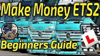 So HOW do you make MONEY in ETS2 - Beginner's Guide