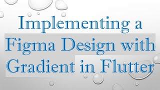 Implementing a Figma Design with Gradient in Flutter