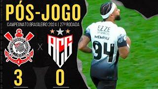 CORINTHIANS 3 X 0 ATLÉTICO-GO  AO VIVO | PÓS-JOGO: ZONA MISTA E COLETIVA | BRASILEIRÃO 2024