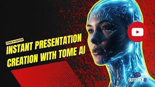 Instant Presentation Creation with Tome AI: Step-by-Step Guide