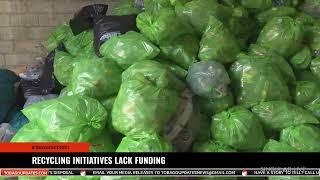 RECYCLING INITIATIVES LACK FUNDING