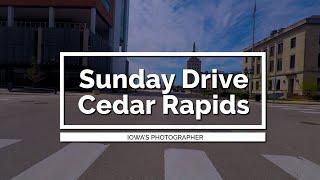 Sunday Drive: Cedar Rapids, Iowa