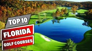 Top 10 Golf Courses In Florida! What Is The Best Time Of Year For Golf In Florida?