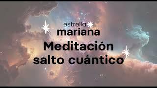 Meditación salto cuántico (Poderosa)