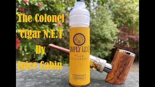 The Colonel | Cigar N.E.T |  By Juice Cabin | A delight to vape!!