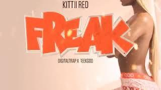 Official Audio "I Need a Freak" - KITTII RED