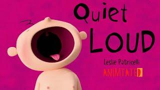 Quiet Loud  by Leslie Patricelli - Animated Storybook