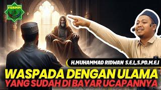 Waspada Dengan Ulama yang Sudah Dibeli Suaranya - Ust Muhammad Ridwan