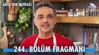 Arda'nın Mutfağı 244. Bölüm Fragmanı  @kanald