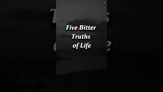 5 Bitter Truths Of Life | life lessons | Quotes cottage #shorts