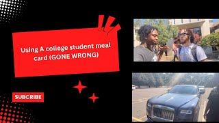 Using A college student Meal Card (GONE WRONG)