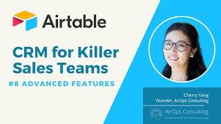 #8 Airtable CRM for Killer Sales Teams - Advanced Features