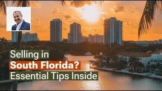 Selling in South Florida? Essential Tips Inside