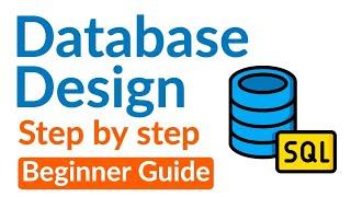 Database Design Step-By-Step Tutorial for Beginners