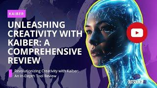 Unleashing Creativity with Kaiber: A Comprehensive Review | Outsource AI