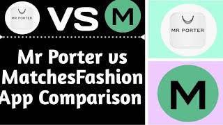 MR PORTER VS MATCHESFASHION APP COMPARISON (EXPLAINED)