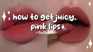 get juicy, pink lips | TaoThreads