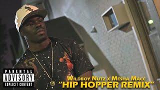 Wildboy Nutz × Mesha Macc "Hip Hopper Remix"