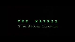 The Matrix - Slow-Motion Compiliation