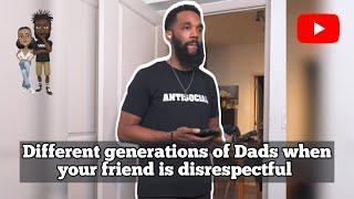 Different generations of Dads when your friend is disrespectful #comedy #theclassiiics #dad #funny