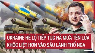 Thời sự quốc tế 22/11: Ukraine hé lộ tiếp tục nã mưa tên lửa khốc liệt hơn vào sâu lãnh thổ Nga