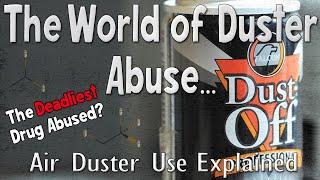 The World of Computer Duster Abuse... - Air Duster Use Explained