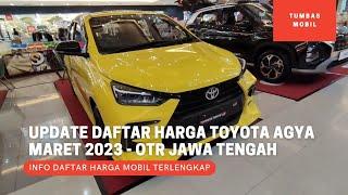 Update Harga Toyota Agya Model Baru Maret 2023 - OTR Jawa Tengah