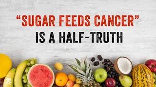 "Sugar feeds cancer" is a half-truth | Chris Wark