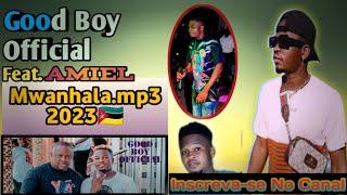 Good Boy feat. Amiel - Mwanhala.mp3 Oficial