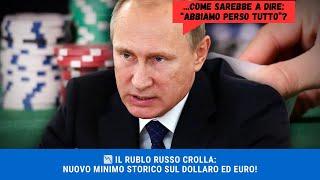  Il RUBLO RUSSO CROLLA: Nuovo minimo storico sul dollaro ed euro!