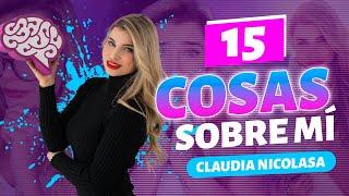 15 COSAS SOBRE MÍ | CLAUDIA NICOLASA